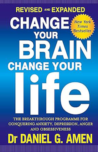 Change Your Brain Change Your Life Revised and Expanded Edition